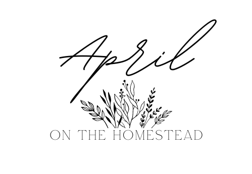 April on the Homestead